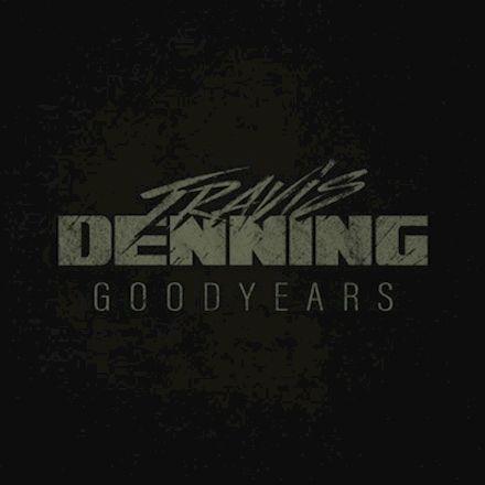 Travis Denning – Goodyears